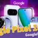 Google Pixel 10 系列 8/21 開放預購,Google 發表會新品統整!